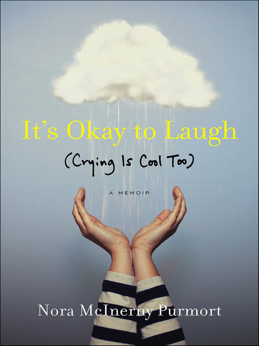 Title details for It's Okay to Laugh by Nora McInerny Purmort - Wait list